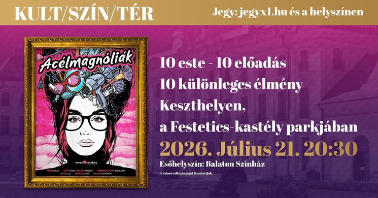 Acélmagnóliák vígjáték 2026 - A Veres 1 Színház előadása: Keszthely