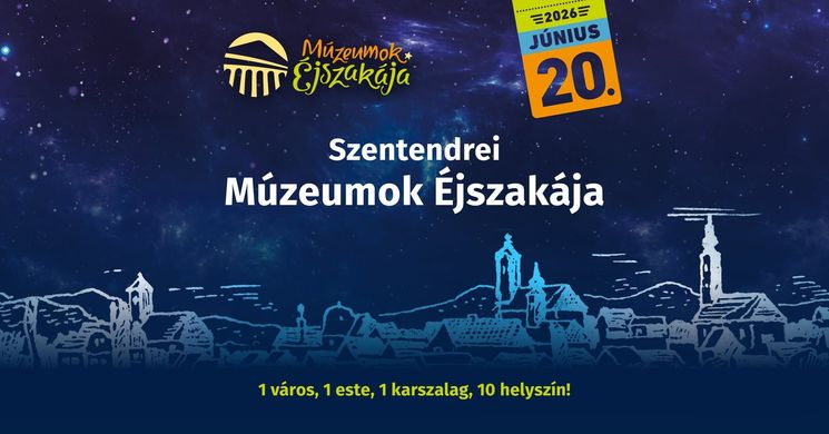 Szentendrei Múzeumok Éjszakája 2026