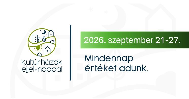 Kultúrházak éjjel-nappal 2026