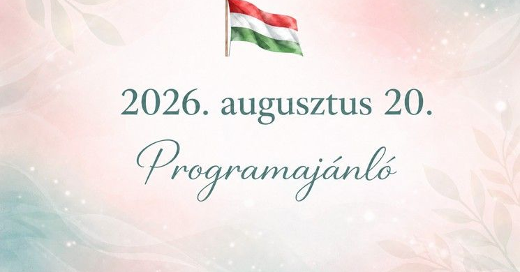 2026. augusztus 20. Dunakeszi - Hazám, hazám, te mindenem!