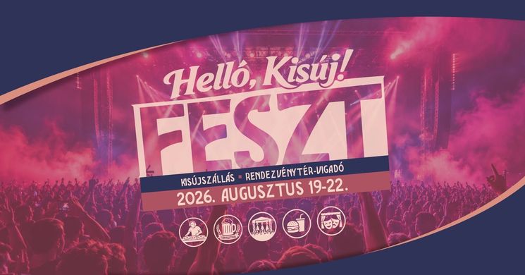 2026. augusztus 20. Kisújszállás - Helló, Kisúj! Feszt