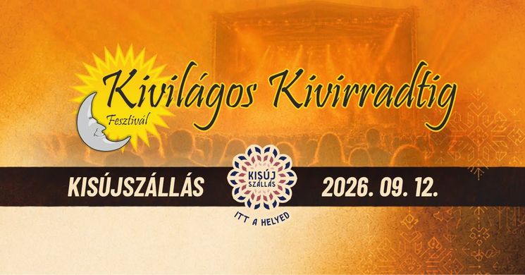 Kivilágos Kivirradtig Fesztivál Kisújszállás 2026
