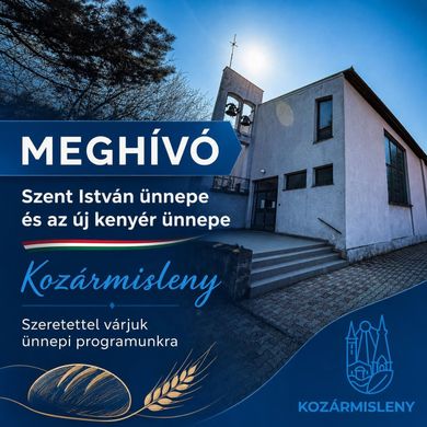 2026. augusztus 20. Kozármisleny - Szent István és az új kenyér ünnepe