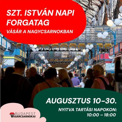 Szent István-napi piaci forgatag Budapest 2026 - Vásár a Nagycsarnokban