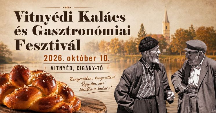 Kalács- és Gasztronómiai Fesztivál Vitnyéd 2026