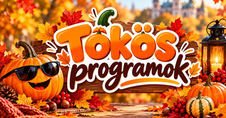 Tökös programok 2026 - Események és rendezvények