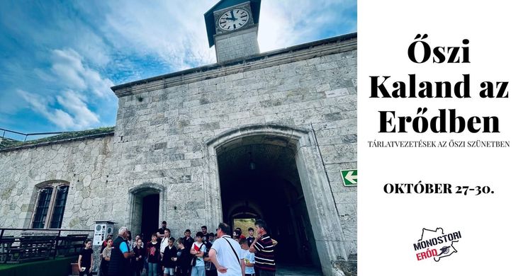 Tárlatvezetés Komárom 2026 – őszi szüneti kaland a Monostori Erődben