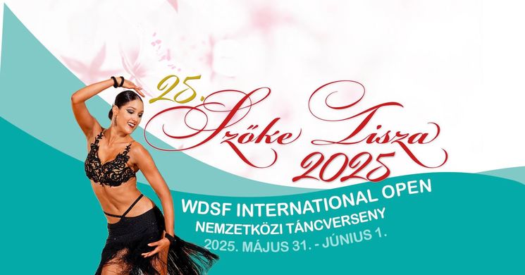 Szőke Tisza Nemzetközi Táncverseny 2025 Szeged