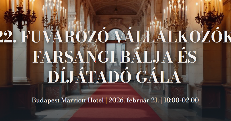 Fuvarozók Bálja 2026 Budapest. Fuvarozó Vállalkozók Farsangi Bálja és Díjátadó Gála