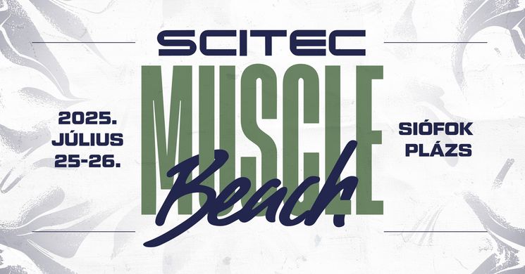 Scitec Muscle Beach 2025 Siófok