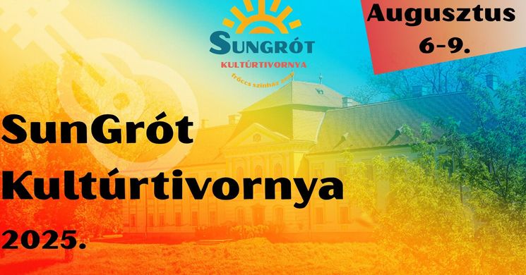 Városnapok Zalaszentgrót 2025. Sungrót - Szentgróti Kultúrtivornya