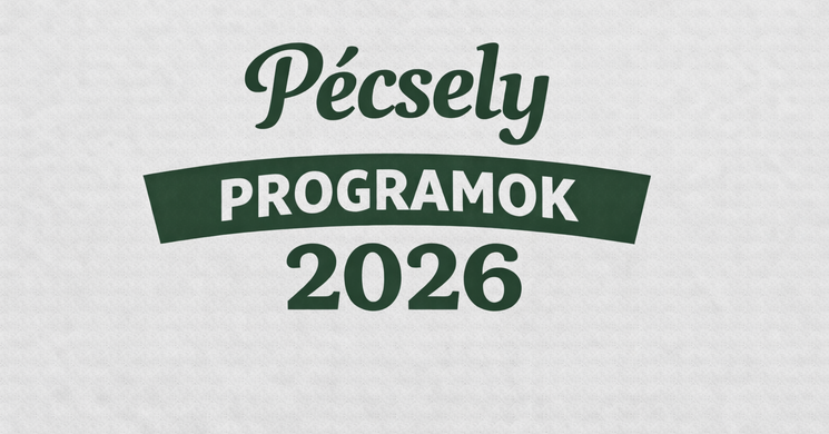 Pécselyi programok 2026 -  Események és rendezvények