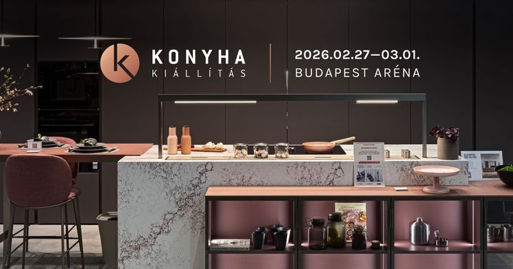 Konyhakiállítás Budapest 2026 - Konyhabútor, konyhagép és konyhai eszköz 