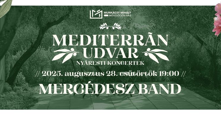 Mediterrán udvar Törökbálint 2025. Nyáresti koncertek a Művelődési Ház udvarán