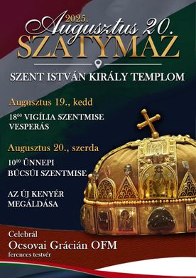 2025. augusztus 20. Szatymaz. Ünnepi Búcsúi szentmise és kenyéráldás