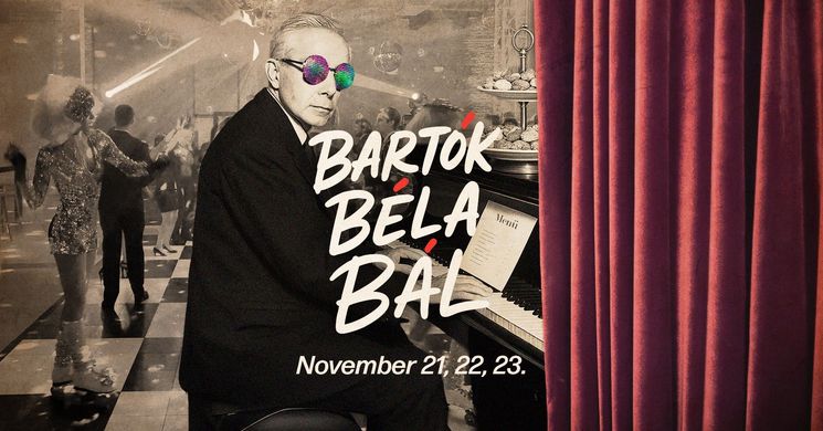 Bartók Béla Bál 2025 Budapest. Zenei, kulturális és gasztrofesztivál