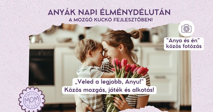 Anyák napi program Vác - Anyák napi élménydélután
