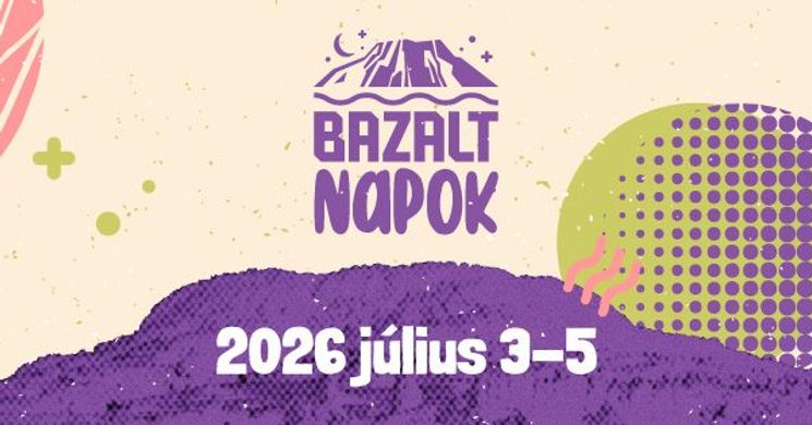 Bazalt Napok Badacsonytördemic 2026 - Művészet, ízek és élmények a bazaltorgonák árnyékában