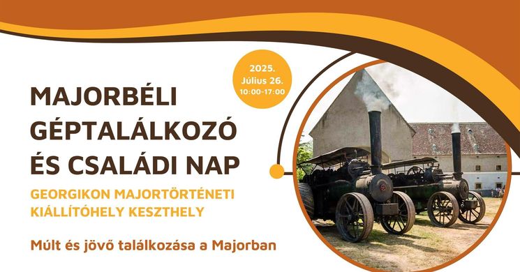 Géptalálkozó Keszthely 2025. Majorbéli Géptalálkozó és Családi nap