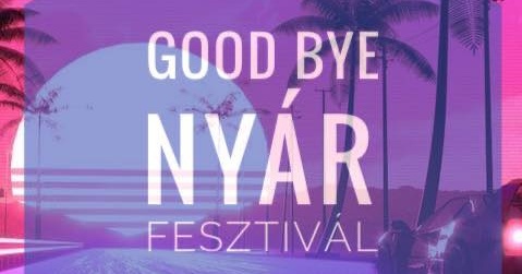 Good Bye Nyár Fesztivál Budapest