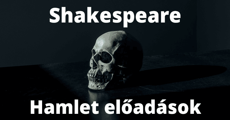 Hamlet előadások 2026 - Online jegyvásárlás