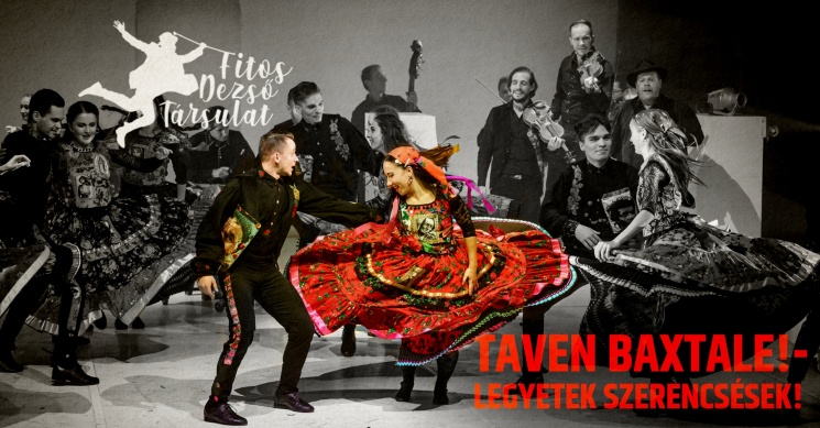 Cigány folklór táncelőadás 2025. Taven Baxtale! Legyetek szerencsések! Fergeteges táncszínház