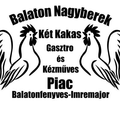 KÉT KAKAS Gasztro és Kézműves Piac Balatonfenyves