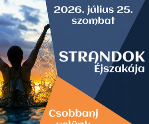 Csobbanjon fürdőinkben a Strandok Éjszakáján!