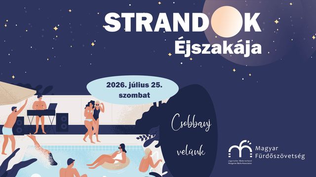 Csobbanjon fürdőinkben a Strandok Éjszakáján!