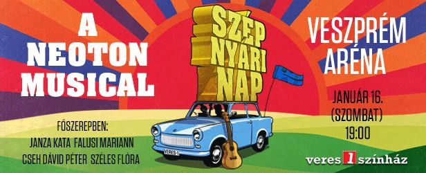Szép nyári nap - Neoton musical 2027. január 16. - Veszprémi Aréna