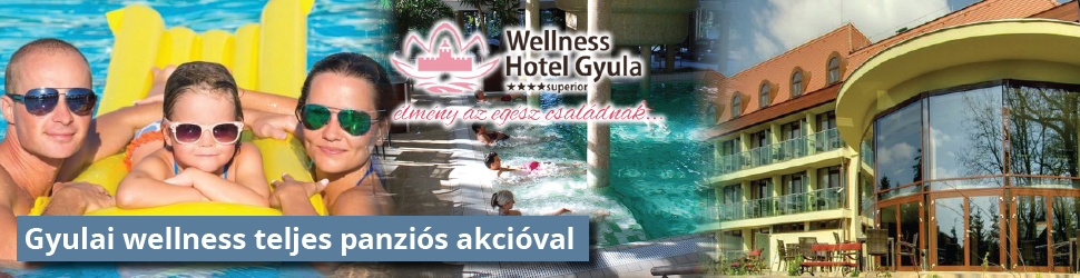 Gyulai  nyári wellness élmények családoknak teljes panziós akcióval