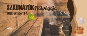 Szaunázók Hétvégéje - Szezonnyitó Szaunaprogram
