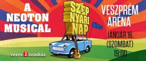 Szép nyári nap - Neoton musical 2027. január 16. - Veszprémi Aréna