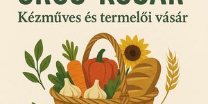 Kézműves és termelői vásár Orosháza 2026 - Oros-kosár