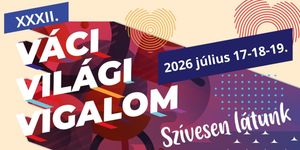 Váci Világi Vigalom 2026 - Összművészeti Fesztivál
