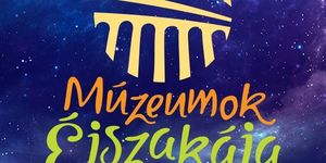 Múzeumok Éjszakája Mezőkövesd 2026