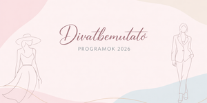 Divatbemutató programok 2026 - Események, rendezvények