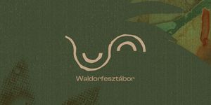 Waldorfeszt 2026 -  Waldorfesztábor fesztivál helyett Zebegényben