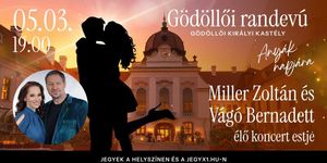 Anyák napi program Gödöllő 2026 - Miller Zoltán és Vágó Bernadett koncertja a Gödöllői Királyi Kastélyban