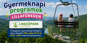 Gyereknap Lillafüred 2026. A Libegőpark a gyermeknapi hétvégén is várja vendégeit!