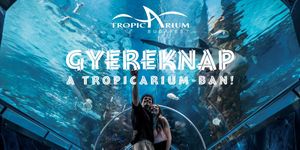 Gyermeknap Tropicarium 2026 Budapest
