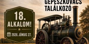 Országos Gépészkovács Találkozó 2026 Balkány - Múltidéző mezőgazdasági gépkiállítás