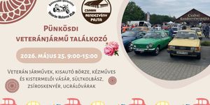 Veteránautó Találkozó 2026 Békéscsaba - Pünkösdi Veteránjármű Találkozó a Rendezvénypajtában