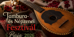 Tambura- és Népzenei Fesztivál 2026 Baja