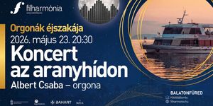 Orgonák éjszakája Balatonfüred 2026 -  Koncert az Aranyhídon