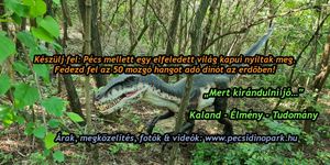 Dinó Park Pécsen a festői Malomvölgyben, egy szuper program az egész családnak játékokkal kicsiknek és nagyoknak!