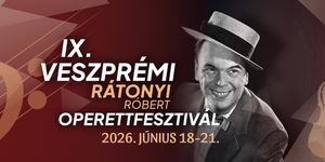 Rátonyi Róbert Operettfesztivál 2026 Veszprém