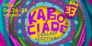 Kabóciádé Családi Fesztivál 2026 Veszprém