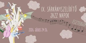 Esztergom Jazz Napok  2026 - Sárkányszelídítő Jazz Napok
