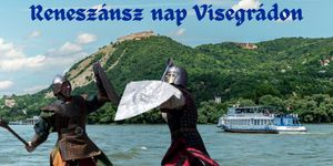 Reneszánsz nap Visegrád 2026 - Hajózz, lakomázz, élvezd a középkor varázsát!